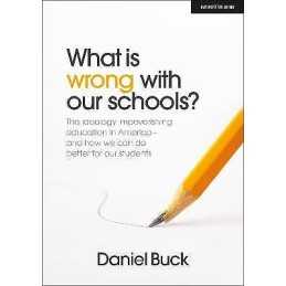 What Is Wrong With Our Schools? The ideology impoverishing ed... - 9781915261533