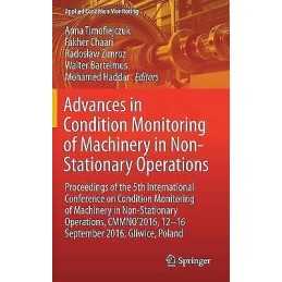 Advances in Condition Monitoring of Machinery in Non-Stationa... - 9783319619262