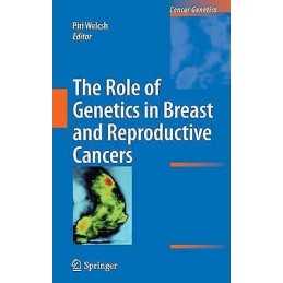 The Role of Genetics in Breast and Reproductive Cancers - 9781441904768