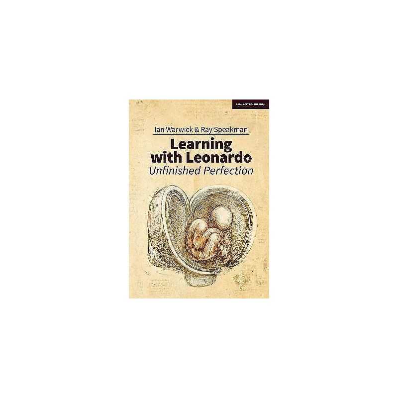 Learning With Leonardo: Unfinished Perfection - 9781911382973