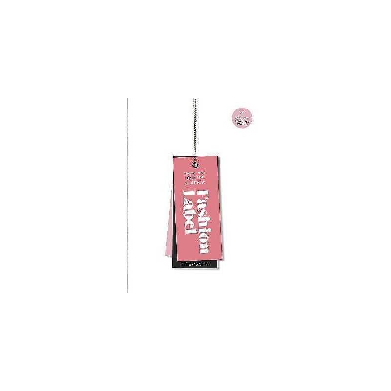 How to Set Up & Run a Fashion Label - 9781786274847