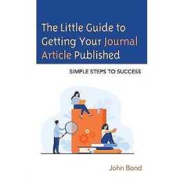 The Little Guide to Getting Your Journal Article Published - 9781475868531