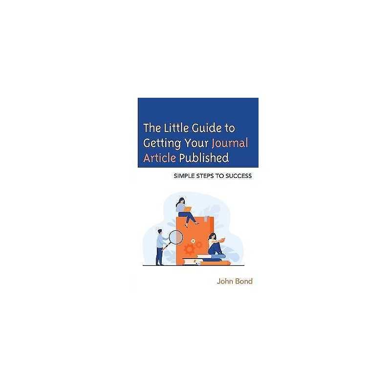 The Little Guide to Getting Your Journal Article Published - 9781475868531