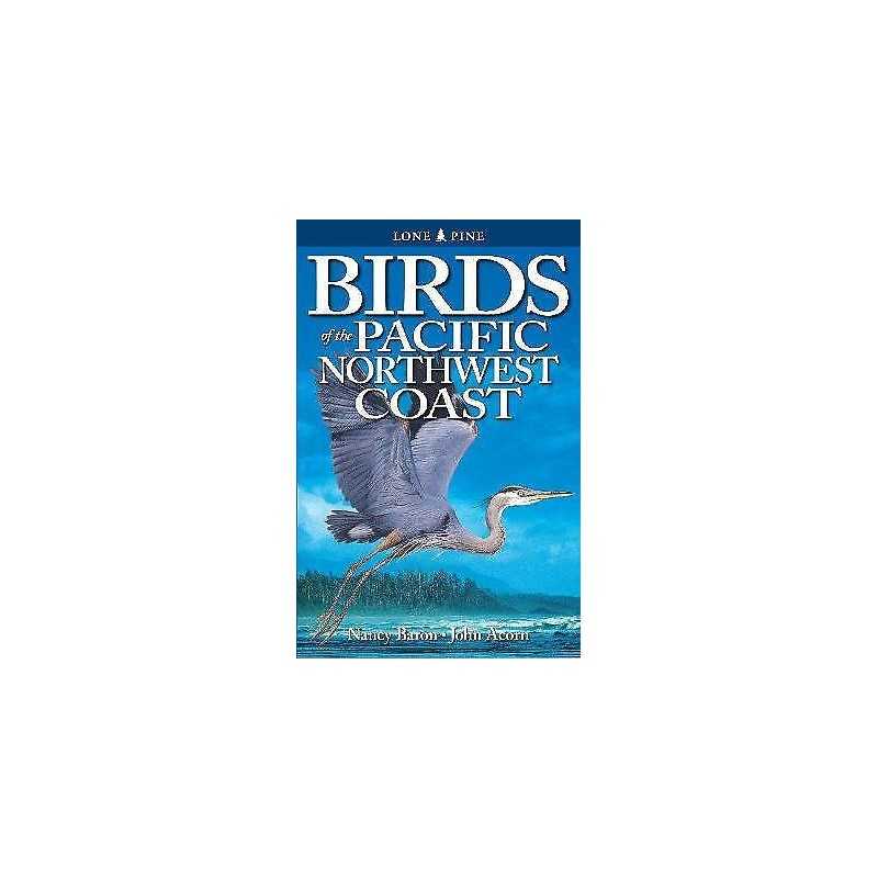 Birds of the Pacific Northwest Coast - 9781551050829