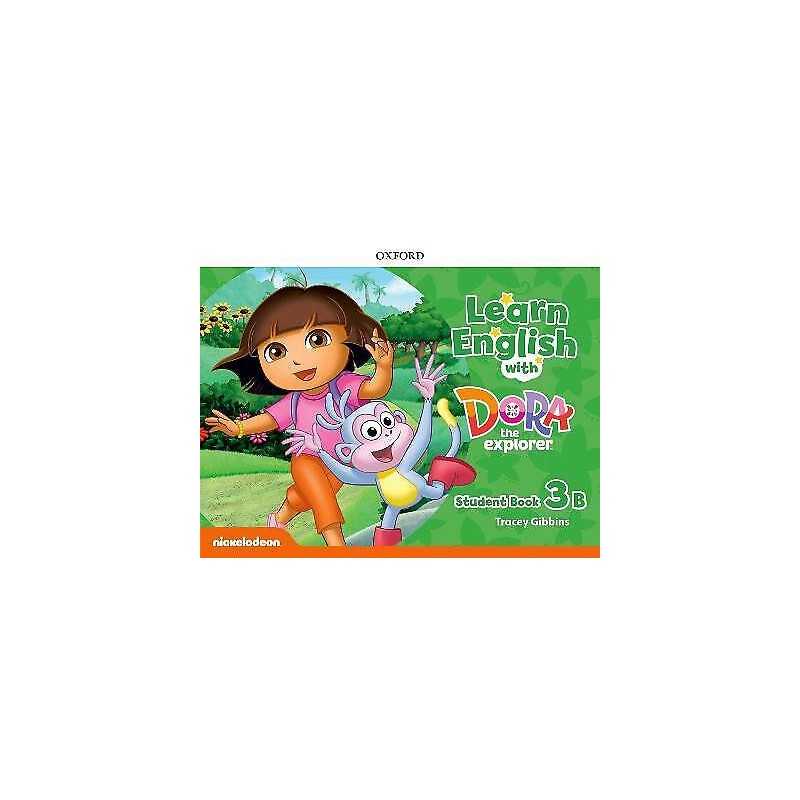 Learn English with Dora the Explorer: Level 3: Student Book B - 9780194052221