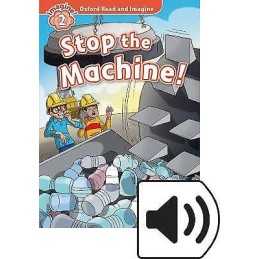 Oxford Read and Imagine: Level 2: Stop the Machine Audio Pack - 9780194017671