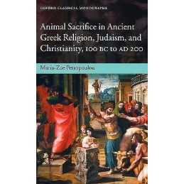 Animal Sacrifice in Ancient Greek Religion, Judaism, and Chri... - 9780199218547