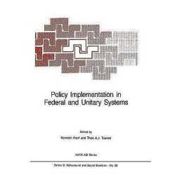Policy Implementation in Federal and Unitary Systems - 9789401087506