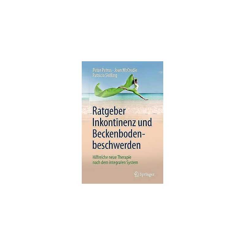 Ratgeber Inkontinenz und Beckenbodenbeschwerden - 9783662504697