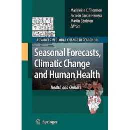 Seasonal Forecasts, Climatic Change and Human Health - 9789048177479