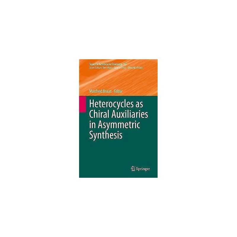 Heterocycles as Chiral Auxiliaries in Asymmetric Synthesis - 9783030453039