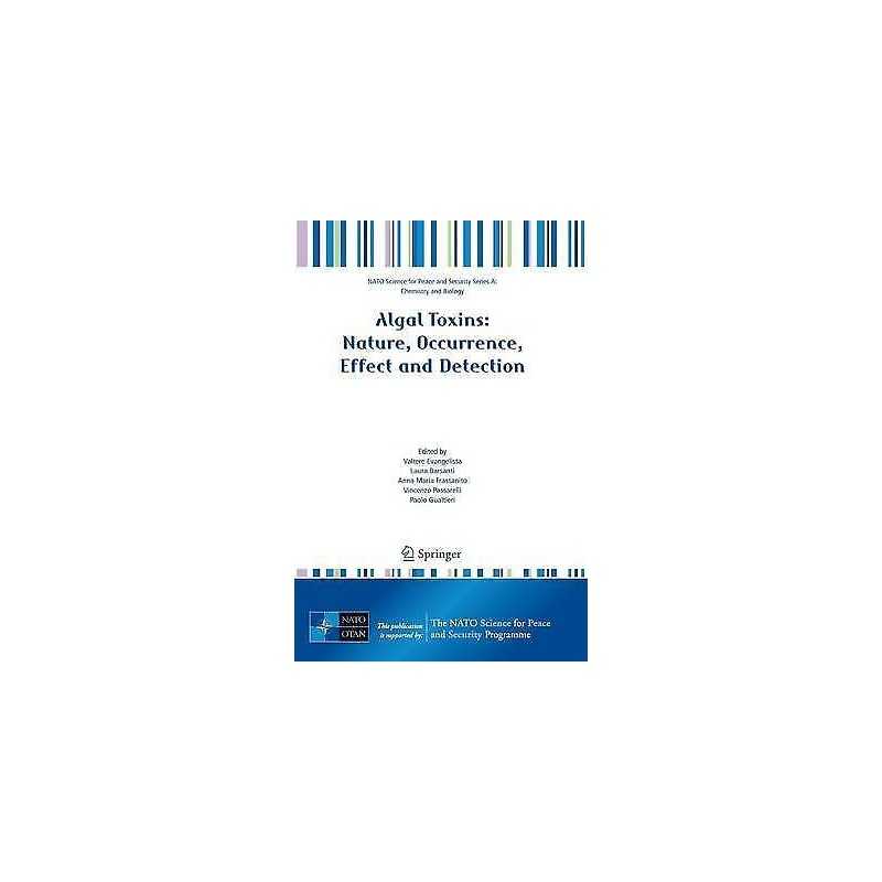 Algal Toxins: Nature, Occurrence, Effect and Detection - 9781402084799