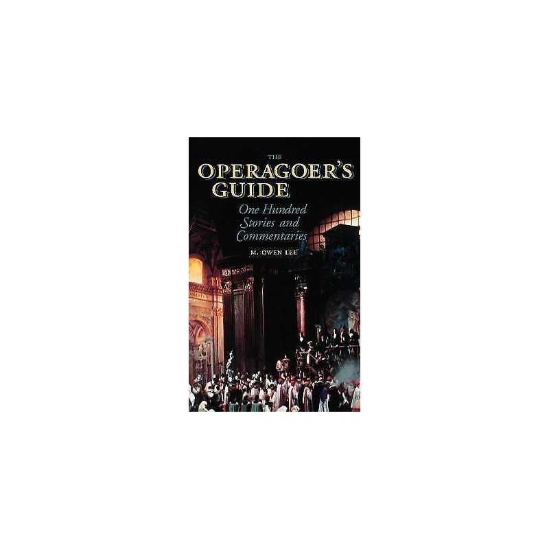 The Operagoers Guide - 9781574670653