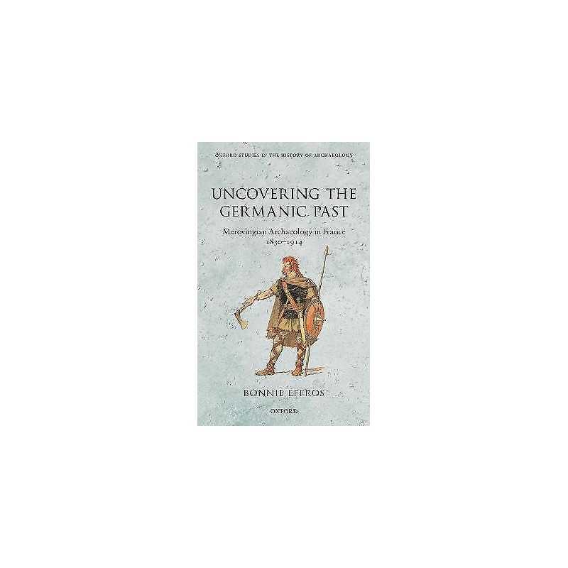 Uncovering the Germanic Past - 9780199696710