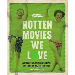 Rotten Movies We Love - 9780762496051