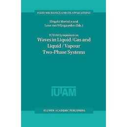 IUTAM Symposium on Waves in Liquid/Gas and Liquid/Vapour Two-... - 9789401040303