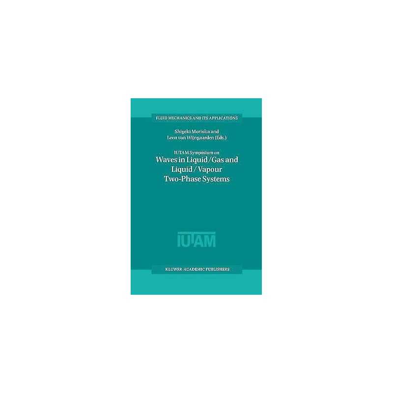 IUTAM Symposium on Waves in Liquid/Gas and Liquid/Vapour Two-... - 9789401040303