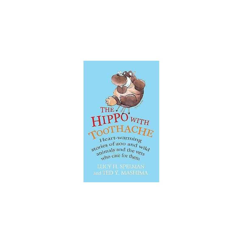 The Hippo with Toothache - 9781847945983