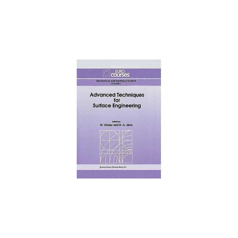 Advanced Techniques for Surface Engineering - 9789048142149