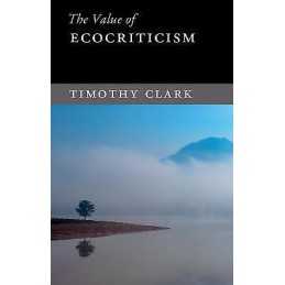 The Value of Ecocriticism - 9781107479241