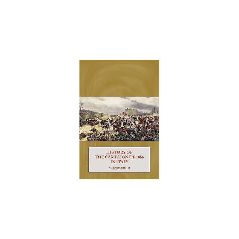 History of the Campaign of 1866 in Italy - 9781906033620