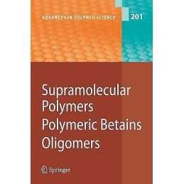Supramolecular Polymers/Polymeric Betains/Oligomers - 9783540319238