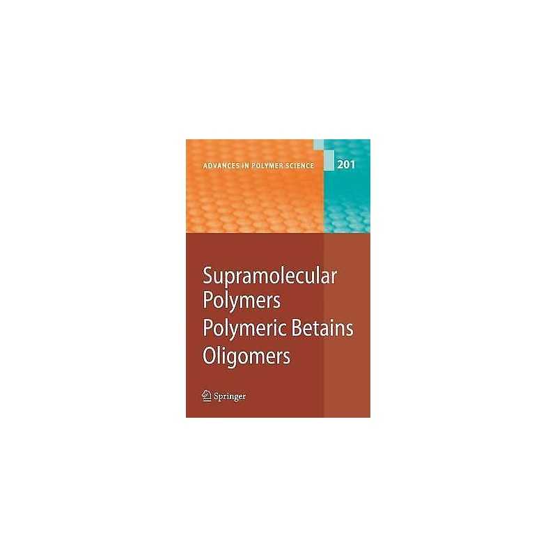 Supramolecular Polymers/Polymeric Betains/Oligomers - 9783540319238