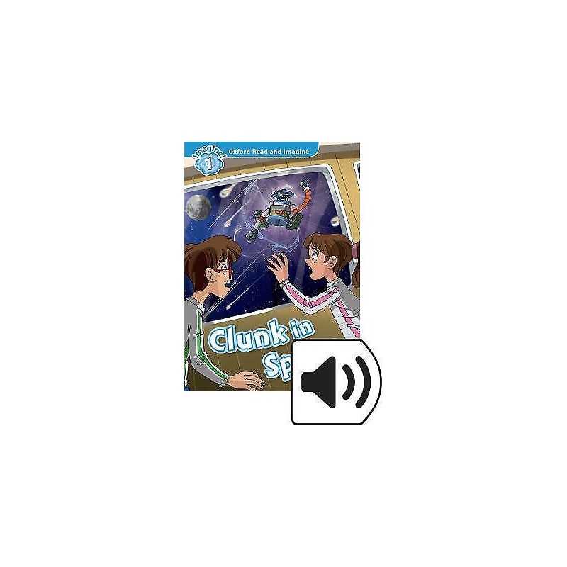 Oxford Read and Imagine: Level 1: Clunk in Space Audio Pack - 9780194017374