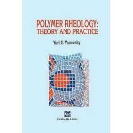 Polymer Rheology: Theory and Practice - 9789401049382