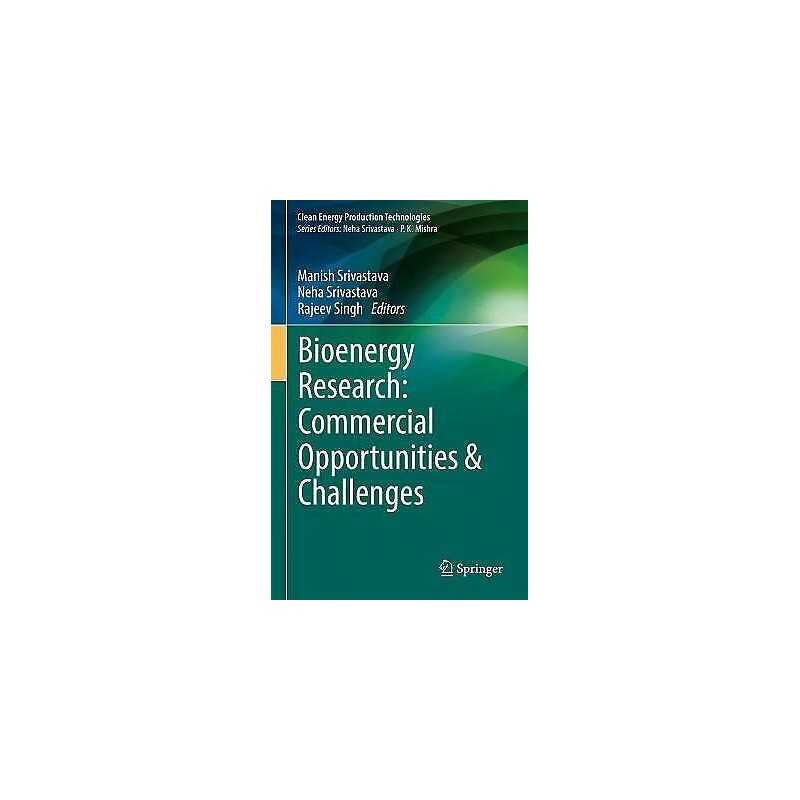Bioenergy Research: Commercial Opportunities & Challenges - 9789811611896