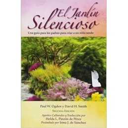 El Jardin Silencioso, 2e, Una guia para los padres para criar... - 9781944838164