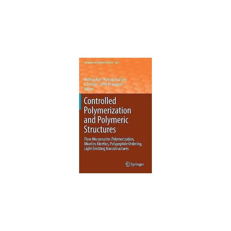 Controlled Polymerization and Polymeric Structures - 9783319029184