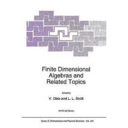 Finite Dimensional Algebras and Related Topics - 9789048143771