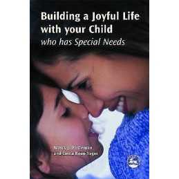 Building a Joyful Life with your Child who has Special Needs - 9781843108412