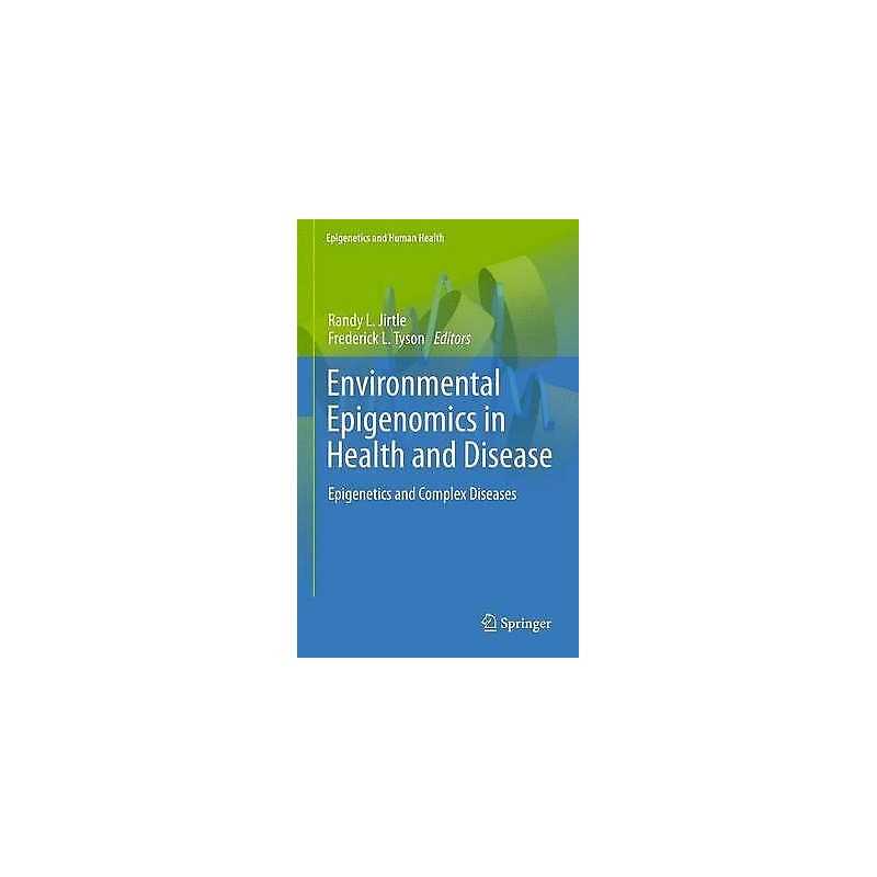 Environmental Epigenomics in Health and Disease - 9783642435959