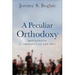 A Peculiar Orthodoxy - 9780801099663