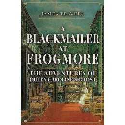 A Blackmailer at Frogmore - 9781398106581