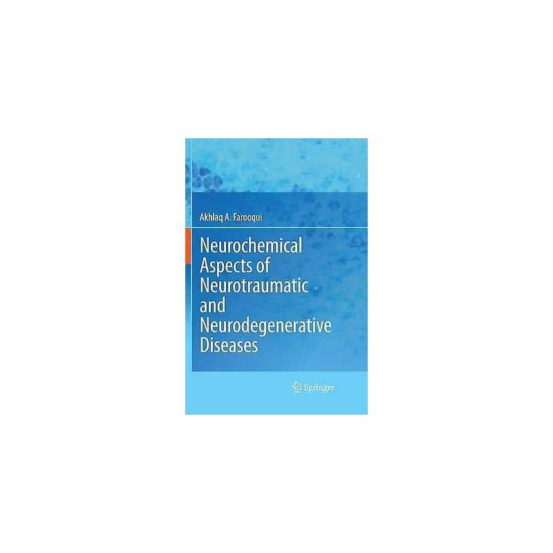 Neurochemical Aspects of Neurotraumatic and Neurodegenerative... - 9781489982568