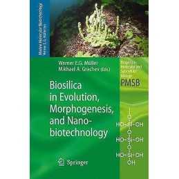 Biosilica in Evolution, Morphogenesis, and Nanobiotechnology - 9783642100161
