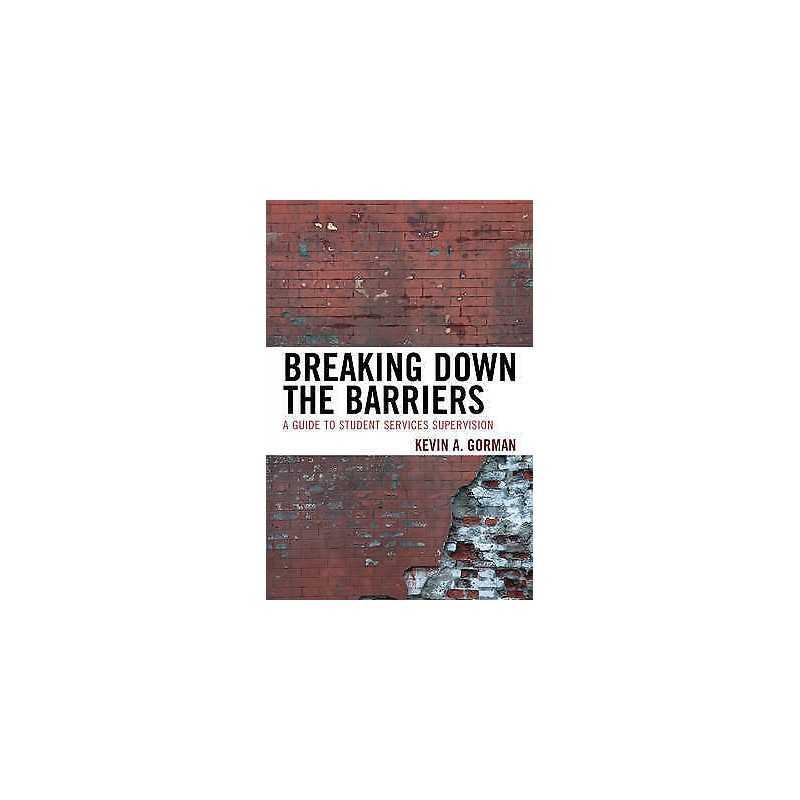 Breaking Down the Barriers - 9781475800852