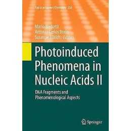Photoinduced Phenomena in Nucleic Acids II - 9783319385907