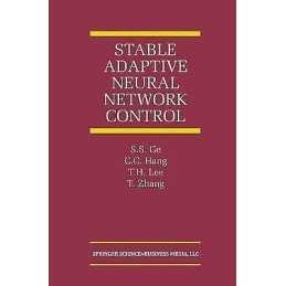 Stable Adaptive Neural Network Control - 9780792375975