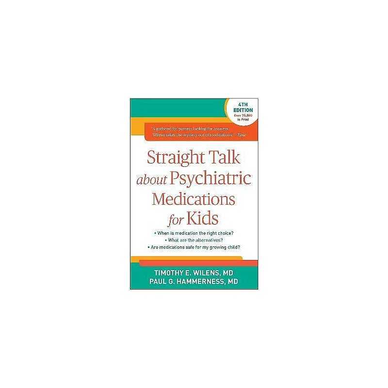 Straight Talk about Psychiatric Medications for Kids - 9781462519859