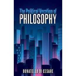 The Political Vocation of Philosophy - 9781509539420