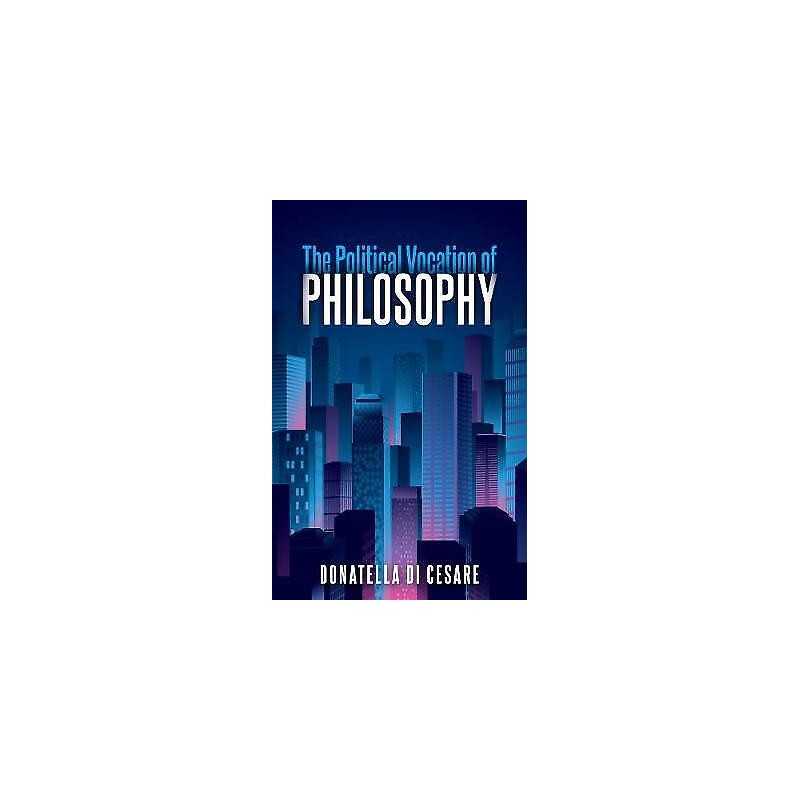 The Political Vocation of Philosophy - 9781509539420