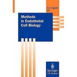 Methods in Endothelial Cell Biology - 9783540213970