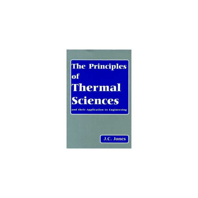 The Principles of Thermal Sciences and Their Application to E... - 9781870325189