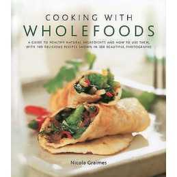 Cooking With Wholefoods - 9780754819288