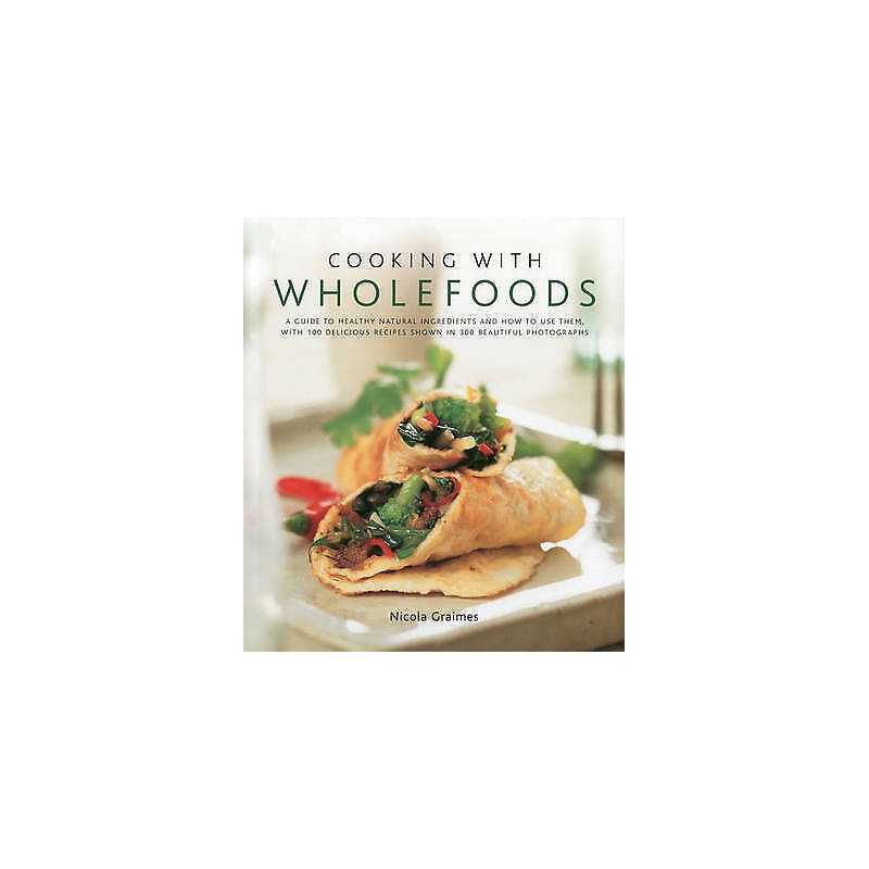 Cooking With Wholefoods - 9780754819288