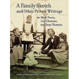 A Family Sketch and Other Private Writings - 9780520280731